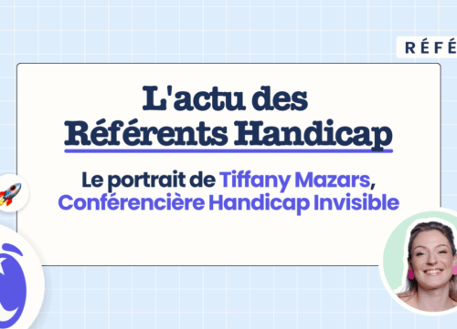 Les portraits inclusifs : Tiffany Mazars, Conférencière Handicap Invisible